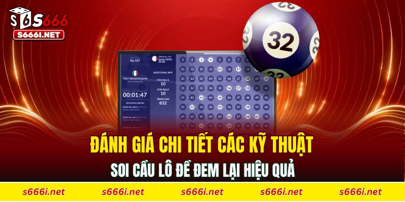 Đánh giá chi tiết các kỹ thuật soi cầu lô đề đem lại hiệu quả