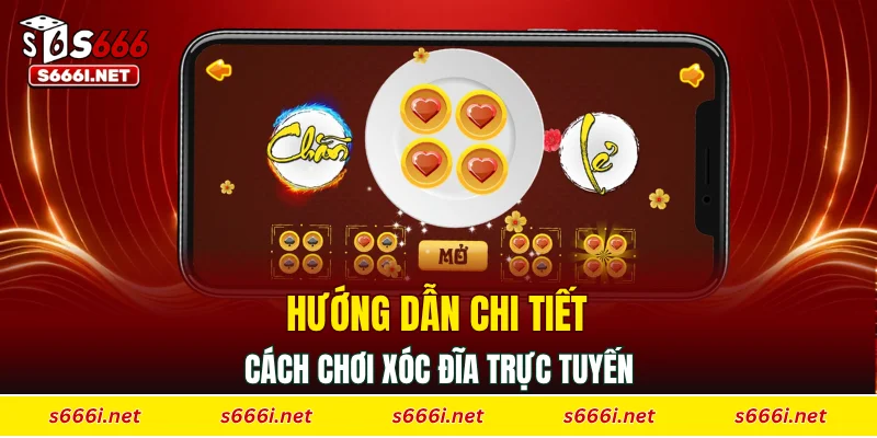 Hướng dẫn chi tiết cách chơi xóc đĩa trực tuyến