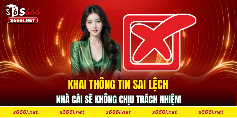 Khai thông tin sai lệch nhà cái sẽ không chịu trách nhiệm