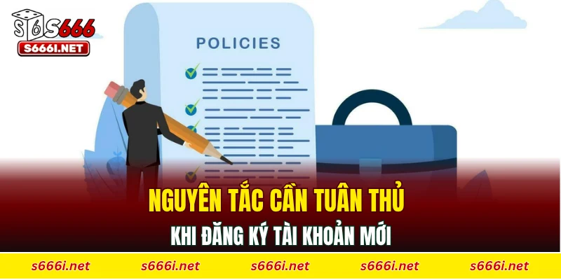 Nguyên tắc cần tuân thủ khi đăng ký tài khoản mới