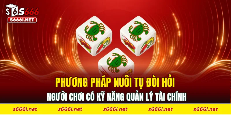 Phương pháp nuôi tụ đòi hỏi người chơi có kỹ năng quản lý tài chính