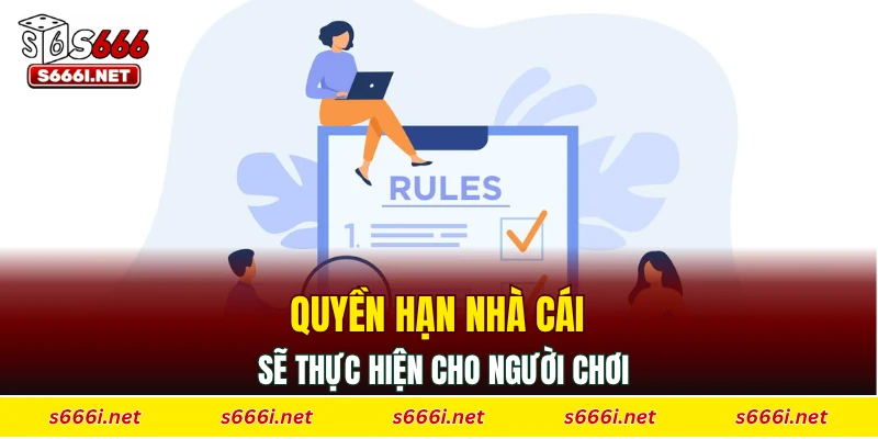 Quyền hạn nhà cái sẽ thực hiện cho người chơi
