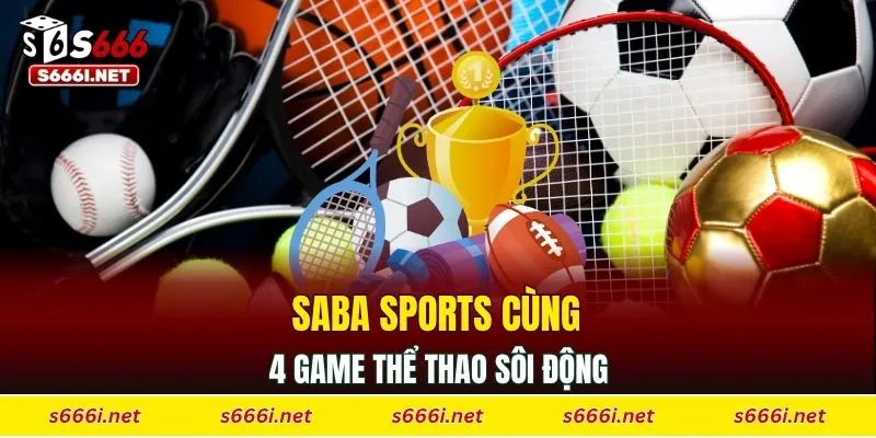 Saba Sports cùng 4 game thể thao sôi động