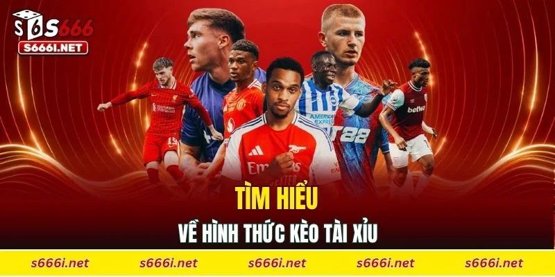 Tìm hiểu về hình thức kèo tài xỉu